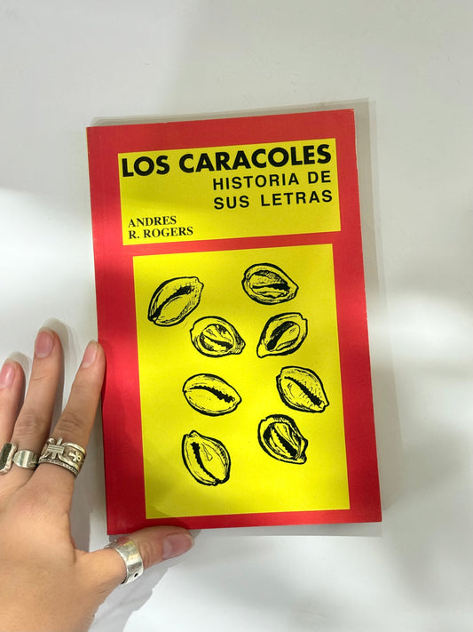 Los Caracoles Historia de sus Letras Por: Andres R. Rogers