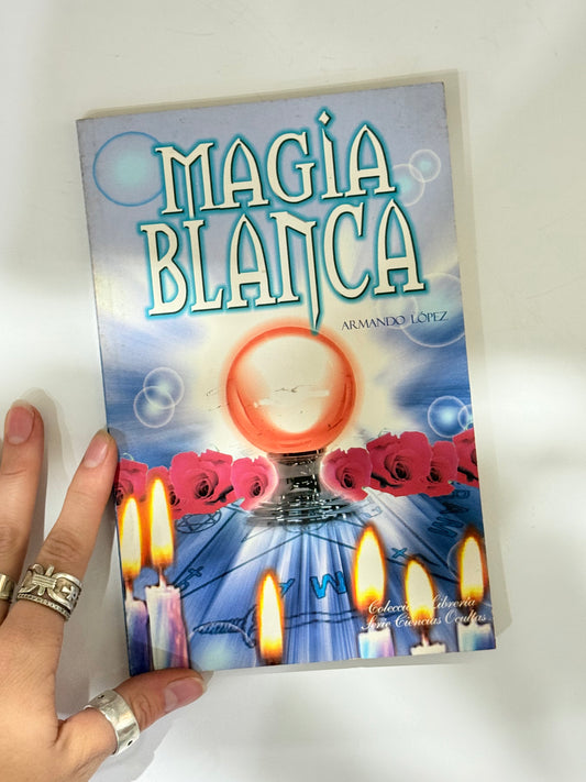 Magia Blanca Por: Armando López