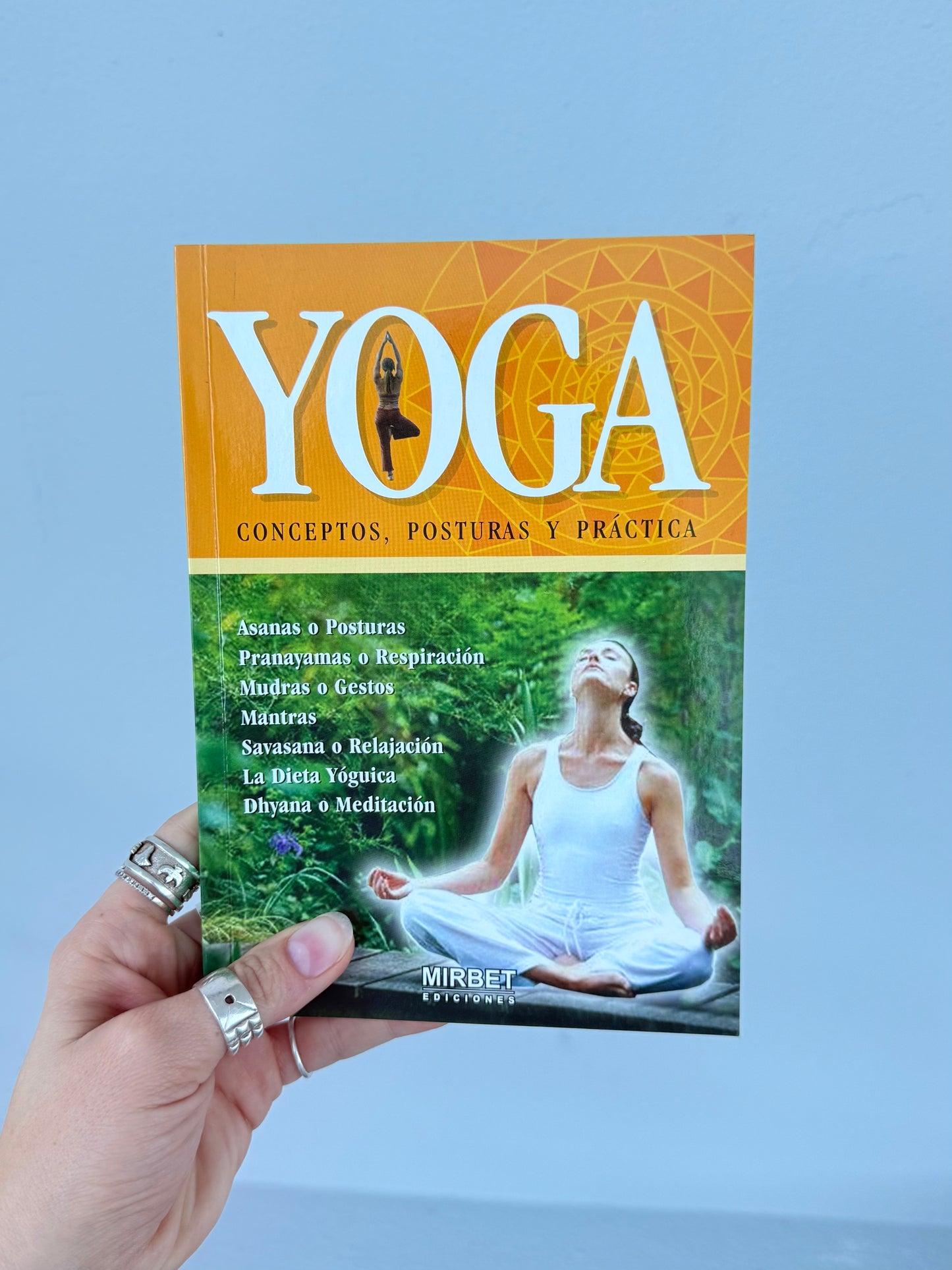 Yoga Coceptos, Posturas y Practicas ( Mirbet Ediciones )